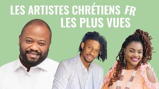 LES ARTISTES CHRÉTIENS FRANCOPHONES LES PLUS VUES [upl. by Esineg]