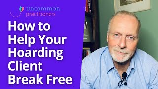 4 Tips to Help Hoarding Clients Break Free [upl. by Ike212]