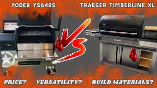 YODER SMOKERS YS640S PELLET GRILL VS the newly designed TRAEGER TIMBERLINE XL  TRIGGER ALERT [upl. by Aro655]