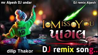 i miss you pagal  🤕 DJ REMIX SONG 2024 AlpeshThakornv7du [upl. by Noslrac]