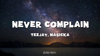 Teejay  Never Complain Ft masicka Lyrics [upl. by Horick529]