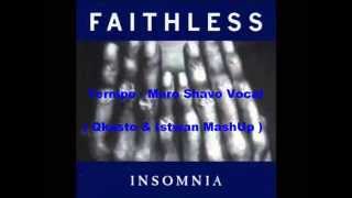 FAITHLESS  INSOMNIA  QkestO amp IstwaN quotTernipe  Muro Shavo Vocal MashUp 2015 [upl. by Sela371]