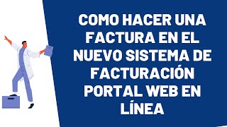 CURSO VIRTUAL MODALIDAD DE FACTURACIÓN PORTAL WEB EN LÍNEA [upl. by Beale]