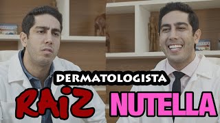 Dermatologista Raiz x Nutella  JONATHAN NEMER [upl. by Aggappe380]