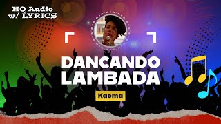 DANCANDO LAMBADA – HQ Audio with Lyrics  Kaoma 1989 [upl. by Alletse251]