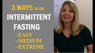 3 Ways To Do Intermittent Fasting Easy Medium amp Extreme [upl. by Kiri]