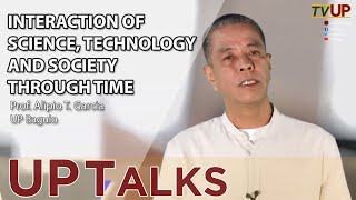 UP TALKS  Interaction of Science Technology and Society Through Time [upl. by Oramlub]