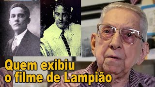 Quem exibiu o filme de Lampião [upl. by Merchant912]