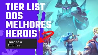 Heroes amp Empires TIER LIST DOS MELHORES HEROIS [upl. by Oad630]