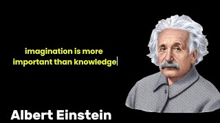 Imagination is more important than knowledge  Albert Einstein quotes [upl. by Oicul]