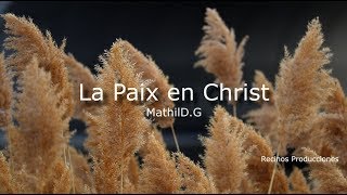 La paix en Christ  VidéoClip Officiel  MathilDG [upl. by Ellenehs]