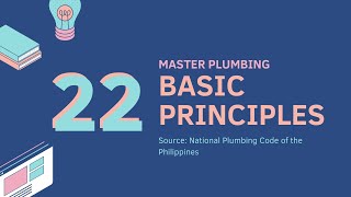 22 BASIC PRINCIPLES MASTER PLUMBING [upl. by Erasme]