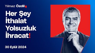 Her Şey İthalat Yolsuzluk İhracat  Yılmaz Özdil [upl. by Reldnahc]