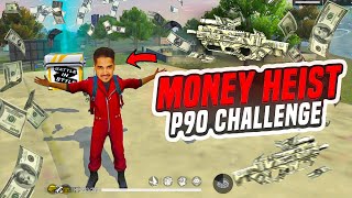 Money Heist P90 Only Challenge [upl. by Eciened]