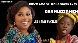 OSAMUDIAMEN  OLD amp NEW VERSION  BENITA OKOJIE [upl. by Htebazileharas]