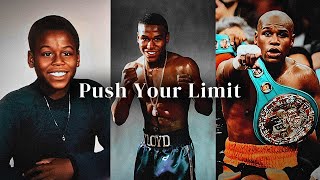 𝐏𝐮𝐬𝐡 𝐘𝐨𝐮𝐫 𝐋𝐢𝐦𝐢𝐭  Floyd Mayweather Motivational Video [upl. by Ann-Marie]