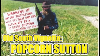 Old South Vignette Popcorn Sutton [upl. by Ainotahs]