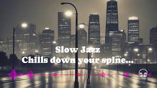 Slow jazz chills amp Vibes through your spine [upl. by Ervine]