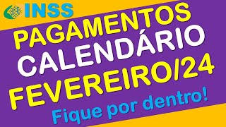 PAGAMENTOS INSS FEVEREIRO 2024 CALENDÁRIO COMPLETO [upl. by Berfield14]