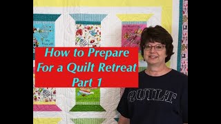 How to Prepare for a Quilt Retreat Part 1 [upl. by Macdougall]