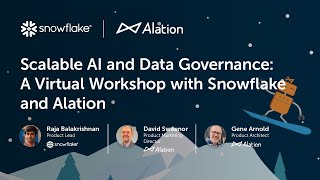 Scalable AI and Data Governance A Virtual Workshop with Snowflake and Alation [upl. by Tamsky645]