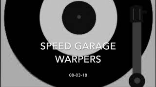 Speed Garage Warpers 080318 Mixed by Flextime [upl. by Steve308]