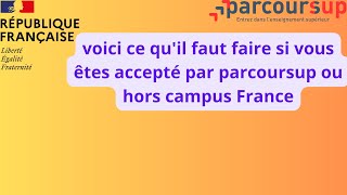 CAMPUS FRANCEje suis accepté par parcoursup que faire [upl. by Danielson]