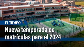 Se inicia la nueva temporada de matrículas estudiantiles para el 2024  El Tiempo [upl. by Alrick]