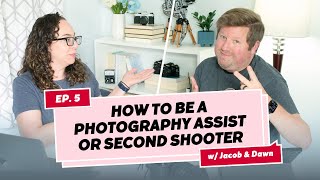 Episode 5  The One With Two Photographers  How To Assist and Second Shoot [upl. by Ozne]