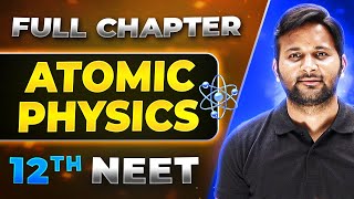 Atomic physics FULL CHAPTER  Class 12th Physics  Lakshya NEET [upl. by Eelaroc]