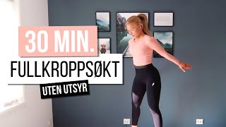 30 MIN FULLKROPPS ØKT  NULL utstyr NULL gjentakelser 30 øvelser på 30 minutter  Hjemmetrening [upl. by Stine41]