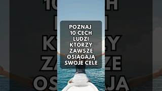 10 NIEZAWODNYCH CECH LUDZI SUKCESU – Odkryj Ich Sekret rozwojosobisty samorozwój motywacja [upl. by Esej]