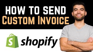 ✅ How To Send Custom Invoice On Shopify Full Guide [upl. by Akcira314]