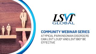 Atypical Parkinsonian Disorders Can LSVT LOUD® and LSVT BIG® be effective [upl. by Arimat]