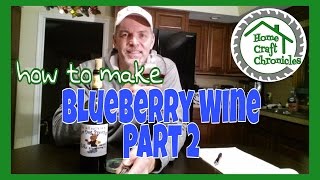 HCC 33 Making Blueberry Wine Part 2 [upl. by Hairam]