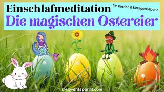 Traumreise für Kinder zum Einschlafen  Die magischen Ostereier  Einschlafmeditation für Kinder [upl. by Iruj]