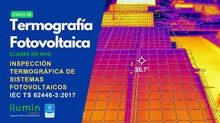 Curso de Inspección Termográfica de Sistemas Fotovoltaicos Conforme al IEC ITS 6244632017 [upl. by Racklin]