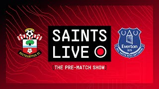 Southampton vs Everton  SAINTS LIVE The PreMatch Show [upl. by Nee]