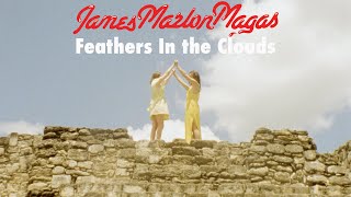 James Marlon Magas  Feathers In the Clouds Official Music Video [upl. by Suolevram163]