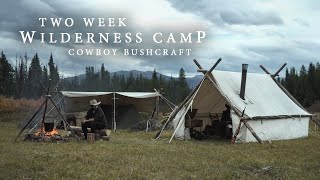 Two Week Wilderness Camp  Wall Tent amp Stove Caring for Horses Cowboy Bushcraft [upl. by Lorilee163]