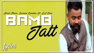 Bamb Jatt  Lyrics  Amrit Maan Jasmine Sandlas Ft DJ Flow  Latest Punjabi Song 2017  Syco TM [upl. by Suckram]