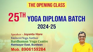 THE OPENING CLASS  25th YOGA DIPLOMA BATCH 202425  Jayanta Hore [upl. by Ambur]