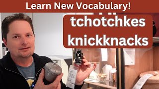 American English TCHOTCHKES  KNICKKNACKS Learn Common English Vocabulary  American English [upl. by Aerda]