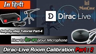 DiracLive Room Calibration Part 2  सेटअप Calibration Mic  dirac calibracion audyssey how [upl. by Ahsieyk]