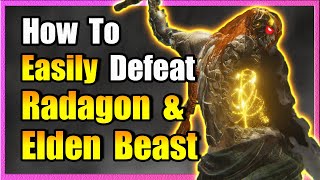 Easily Defeat Radagon amp Elden Beast  Elden Ring [upl. by Nirmak]