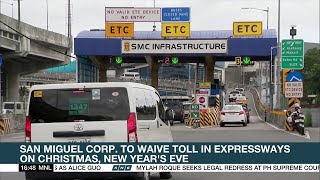 San Miguel Corp to waive toll in expressways on Christmas New Years Eve  ANC [upl. by Daron450]