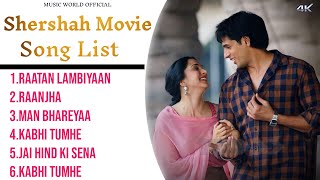 Shershaah Movie L Songs  Sidharth malhotra  Kiara Advani  Jubin Nautiyal  B Praak Romantic Songs [upl. by Mehetabel639]