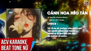 Karaoke  Cánh Hoa Héo Tàn Remix  Mochiii x Domino Remix Style Huy PT  Beat Remix Tone Nữ [upl. by Caylor]