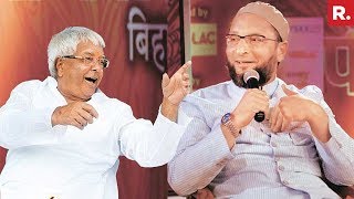 Asaduddin Owaisi And Lalu Prasad Yadav To Join Hands [upl. by Viens]