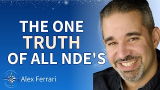 REVEALED The One Ancient TRUTH of all NearDeath Experiences NDE  Alex Ferrari [upl. by Gradey]